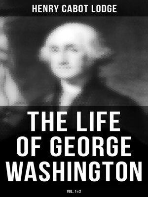 cover image of The Life of George Washington (Volume 1&2)